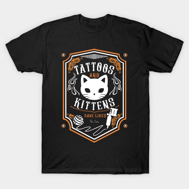 Tattoos & Kittens Save Lives T-Shirt by Scribix